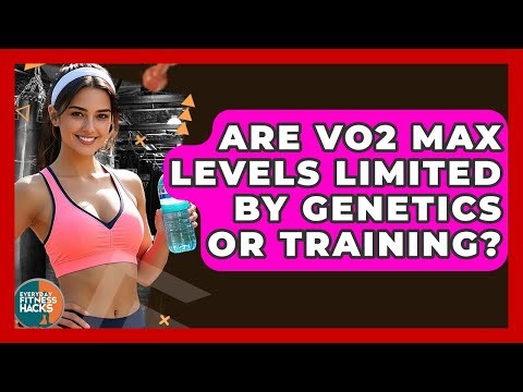 Are VO2 Max Levels Limited By Genetics Or Training? - Everyday Fitness Hacks