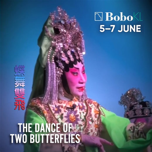 5-7 JUNE 🎭 GRAND MASTER KAM SIN KIEW and Cantonese Opera returns to BoboKL! (Narration in both English and Cantonese) Cantonese Opera... up close, dramatic, and utterly spellbinding. The Dance of Two Butterflies features four new exquisite excerpts, including a piece penned by the Grand Master herself. 1. The Dance of Two Butterflies 2. The Departure of Chiu Kwan 3. Lui Bo & Diu Sim 4. The Ghostly Romance of Peony Pavilion Legends. Costumes. Heartbreak. Glory.All on one stage. Only for three ni