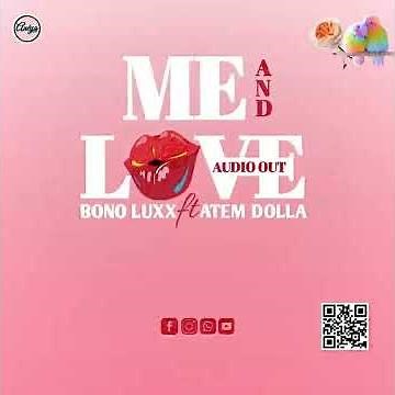 Me & Love - Bono Lux Ft Atem Dolla