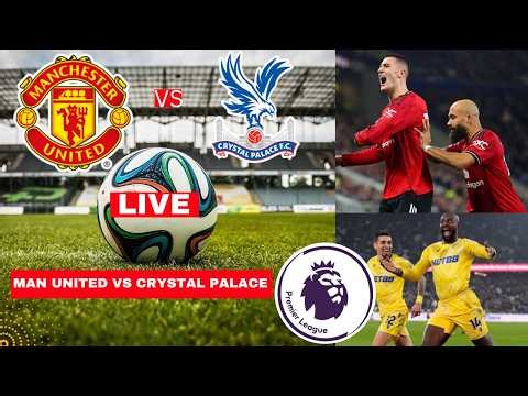 Manchester United vs Crystal Palace 2-1 Live Premier League Football EPL Match Score Highlights 2026