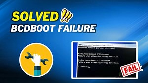 How to Fix BCDboot Failure When Attempting to Copy Boot Files