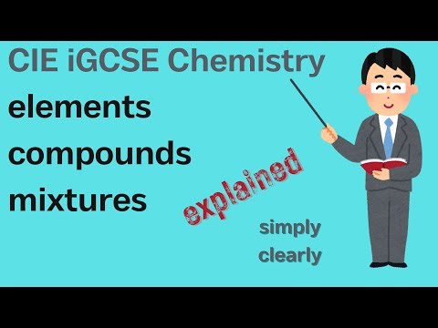 Elements, compounds and mixtures explained | Cambridge IGCSE Chemistry 2.1