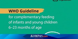 WHO Rilis Pedoman Baru Pemberian Makanan Pendamping ASI untuk Anak Usia 6-23 Bulan