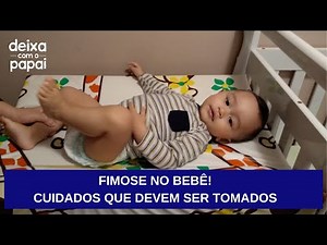 FIMOSE NO BEBÊ : COMO CUIDAR E SABER SE É FISIOLÓGICA/DEIXA COM O PAPAI