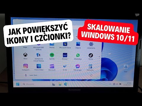 Jak powiększyć ikony i czcionki w Windows 10/11? Funkcja skalowanie Małe ikony i litery na ekranie