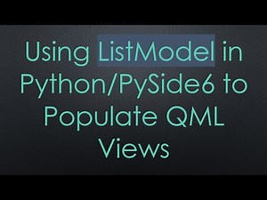 Using ListModel in Python/PySide6 to Populate QML Views