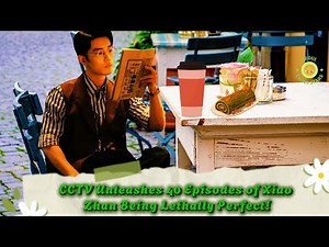 CCTV Unleashes 40 Episodes of Xiao Zhan Being Lethally Perfect! #xiaozhan #seoulchinastars