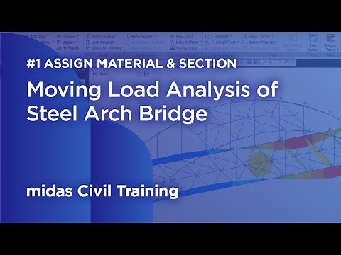 Moving load analysis of arch bridge -1 Assign materials and sections