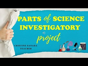 Science Investigatory Project Parts (Grade 7 )