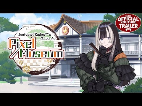 Juufuutei Raden™'s Guide for Pixel Museum (2025) - Official Game Trailer