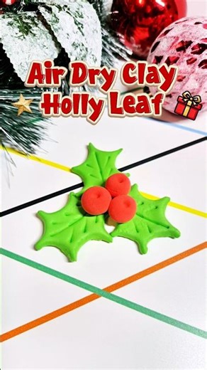 🎄 Holly Leaf Ornament – Easy Christmas Air Dry Clay Craft