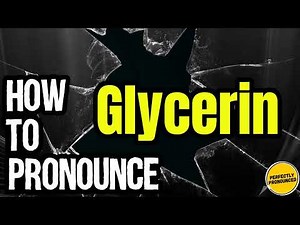 How To Pronounce Glycerin? (CORRECTLY) Meaning & Pronunciation