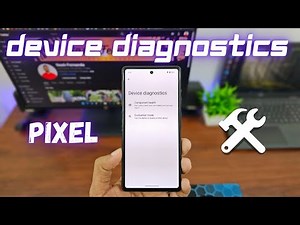 Device Diagnostics Tool: Google Pixel Devices