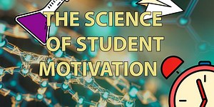 Science of Student Motivation