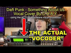 Daft Punk - Something About Us (Vocal Cover By C.H.A.Y.) (USING THE ACTUAL VOCODER)