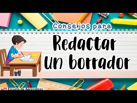 Consejos para redactar un borrador | Cómo elaborar un Borrador