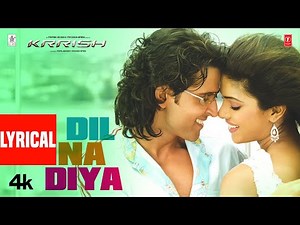 Dil Na Diya (Lyrical Video) Krrish | Hrithik Roshan, Priyanka Chopra |Rajesh Roshan |Kunal Ganjawala