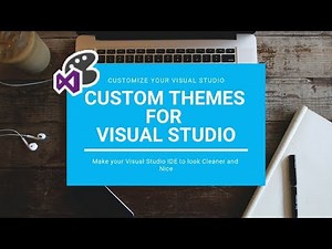 Custom Visual Studio Themes | Beautify your Visual Studio 2017 💡