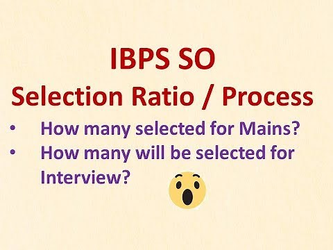 IBPS SO Selection Ratio / Process I How many selected for Mains?