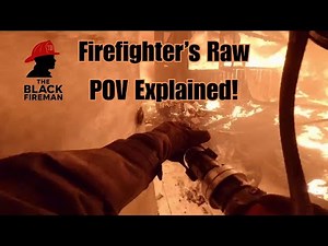 Firefighter's RAW POV Explained