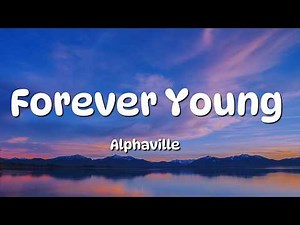 Alphaville - Forever Young (Lyrics)