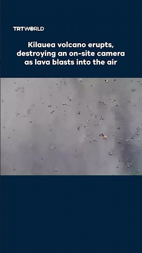 On-site camera destroyed by lava from erupting Hawaii volcano
