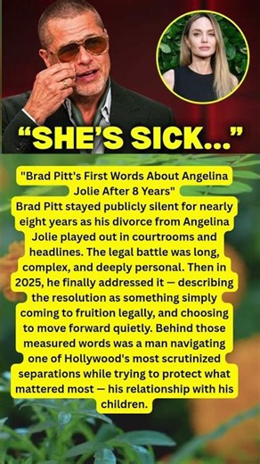 "Brad Pitt's First Words About Angelina Jolie After 8 Years"