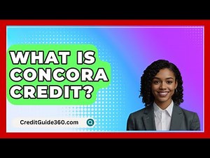 What Is Concora Credit? - CreditGuide360.com