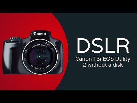 How to install Canon T3i EOS Utility 2 with out a disk