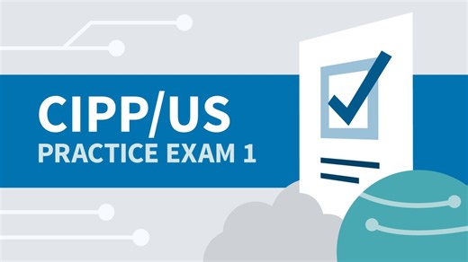 About the practice exam - Practice Exam 1 for IAPP Certified Information Privacy Professional (CIPP/US) Video Tutorial | LinkedIn Learning, formerly Lynda.com