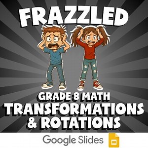 Transformations & Rotations FRAZZLED Math Game | No Prep Grade 8 Review