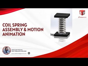 COIL SPRING ASSEMBLY ＆ MOTION ANIMATION USING SOLIDWORKS