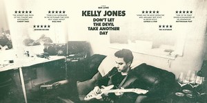 Kelly Jones Documentary DON'T LET THE DEVIL TAKE ANOTHER DAY Arrives in Cinemas
