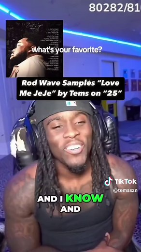 Tems' Love Me JeJe Sampled in Rod Wave's 25