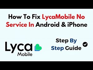 How To Fix LycaMobile No Service In Android & iPhone