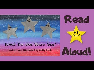 STORYTIME- What Do the Stars See? -READ ALOUD Stories For Children!