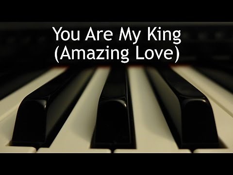 You Are My King (Amazing Love) - piano instrumental cover with lyrics