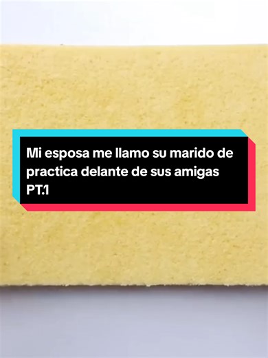 Parte 2 en el perfil - Mi esposa me llamo su marido de practica delante de sus amigas #history #reddit