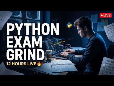 🔴 LIVE: 12-HOUR PYTHON EXAM GRIND 🐍🔥 | Can I Crack It?