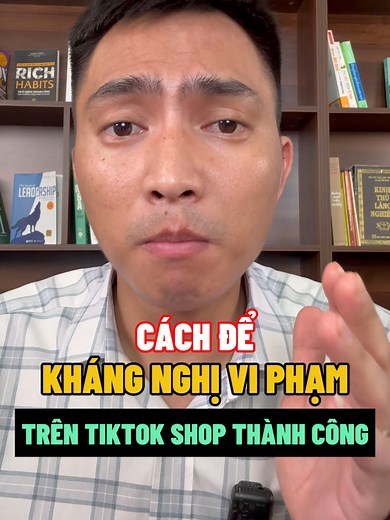 Cách kháng nghị vi phạm trên TikTok Shop thành công