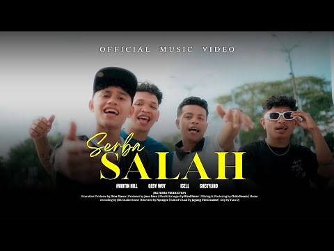 Martin Hill - SERBA SALAH Ft Geby Wuy_Icell_Chesylino (Official Music Video)