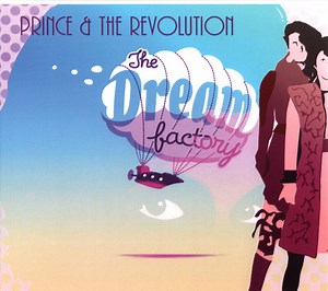 Prince & The Revolution - The Dream Factory