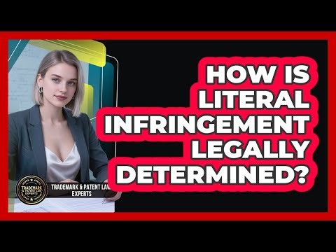 How Is Literal Infringement Legally Determined?