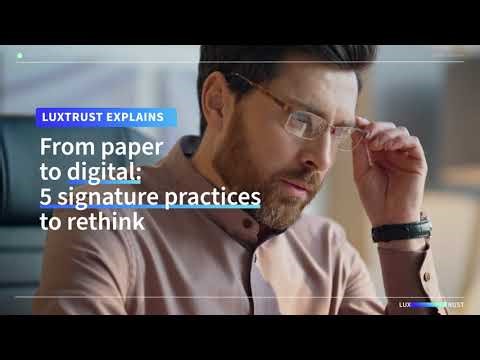 LuxTrust | Electronic signature: 5 practices to rethink