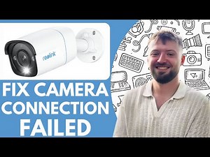 How to Fix Reolink Camera Connection Failed - 2025 (Simple Tutorial)