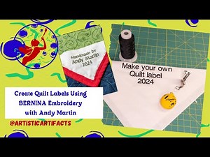 Creating Quilt Labels Using BERNINA Embroidery Module with Andy Martin at Artistic Artifacts