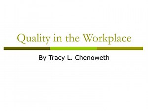 Quality in the Workplace - SlideServe