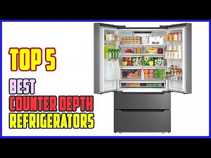 TOP 5 Best Counter Depth Refrigerators 2026