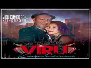 Me emborrachare VIRU KUMBIERON