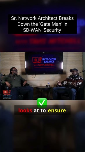 Sr. Network Architect Breaks Down the ‘Gate Man’ in SD-WAN Security